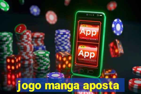 jogo manga aposta